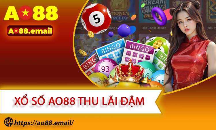 Xổ số AO88 thu lãi đậm tới 1:900
