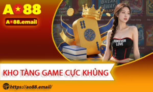Thông tin về kho tàng game cực khủng tại AO88